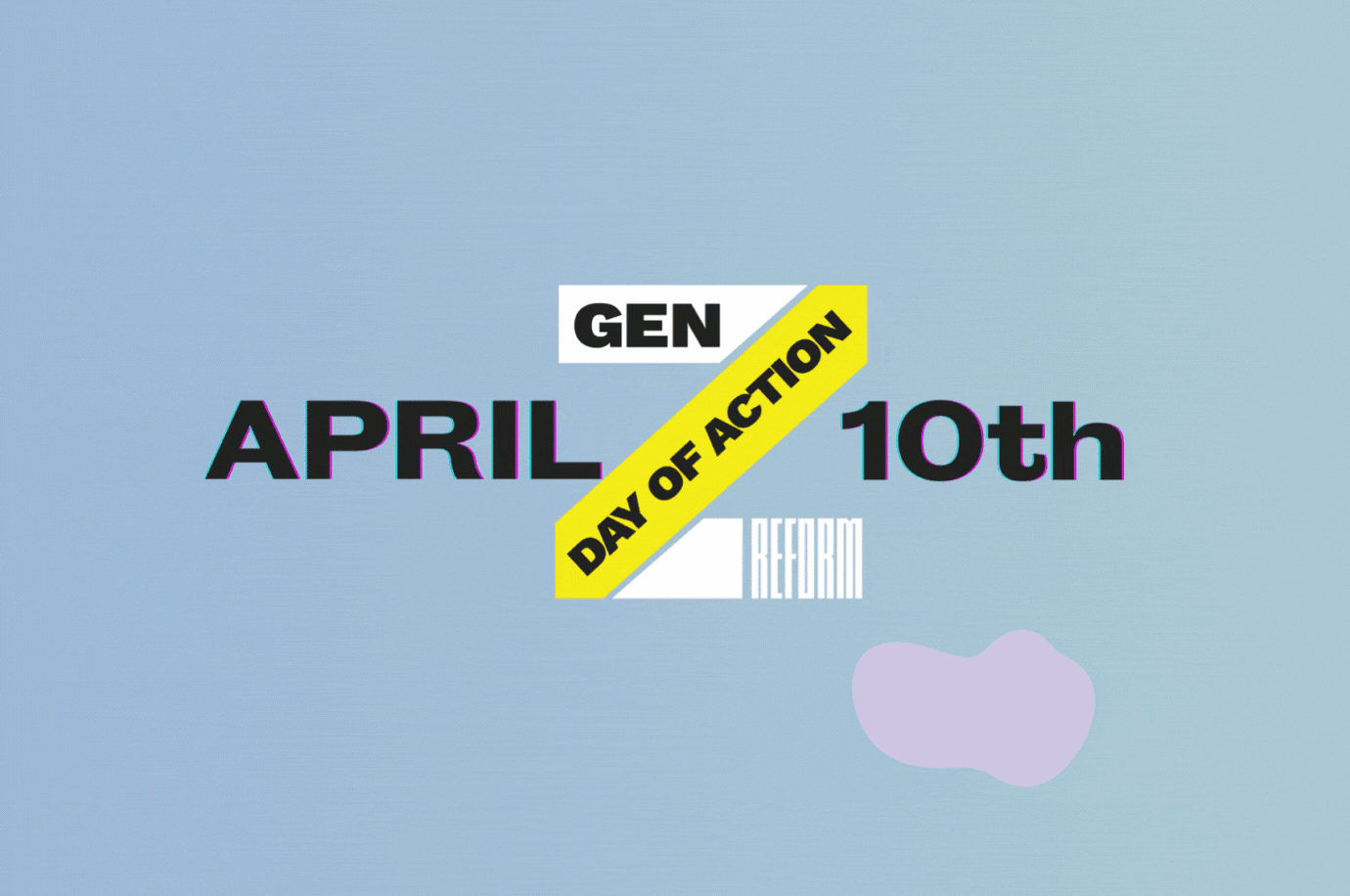Gen day of ACTION REFORM April 10th