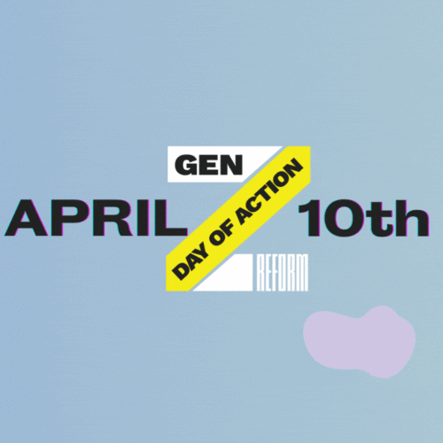 Gen day of ACTION REFORM April 10th