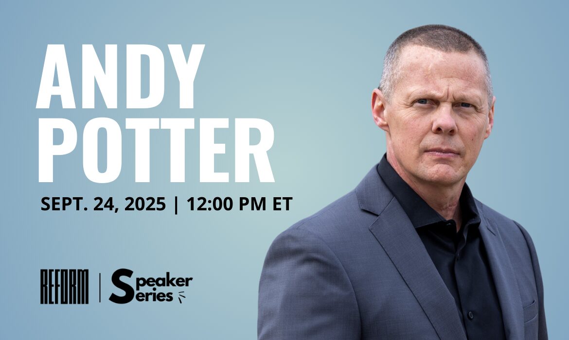 Andy Potter REFORM Speaker Series